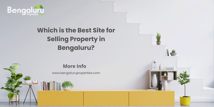 Which is the best site for selling property in Bengaluru?