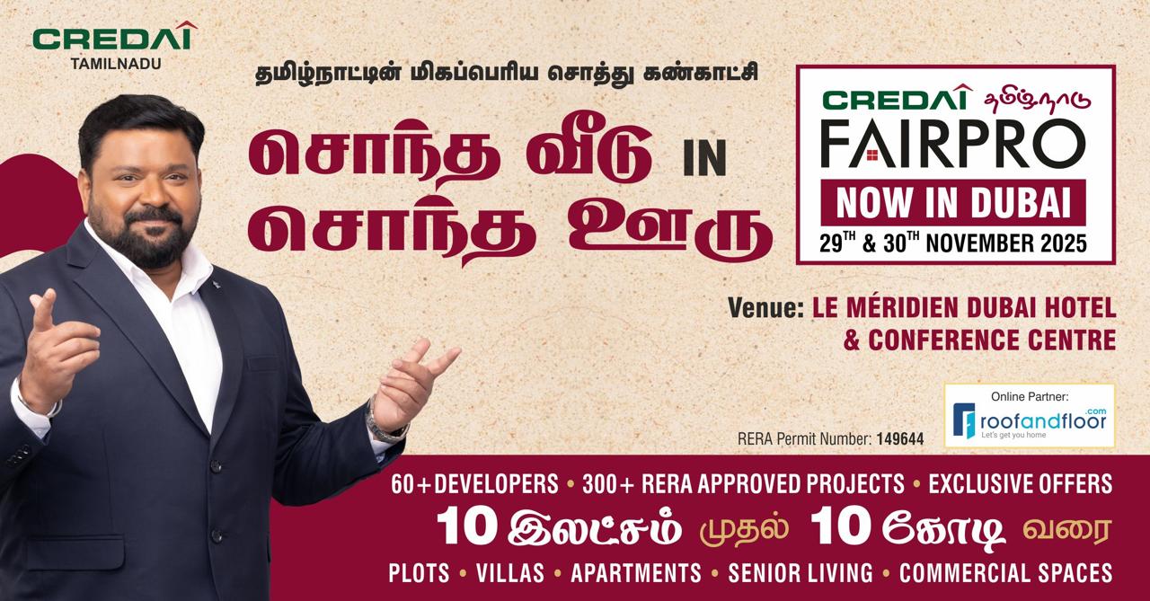 CREDAI FAIRPRO 2025 in Dubai: Your gateway to Tamil Nadu’s finest properties in Dubai